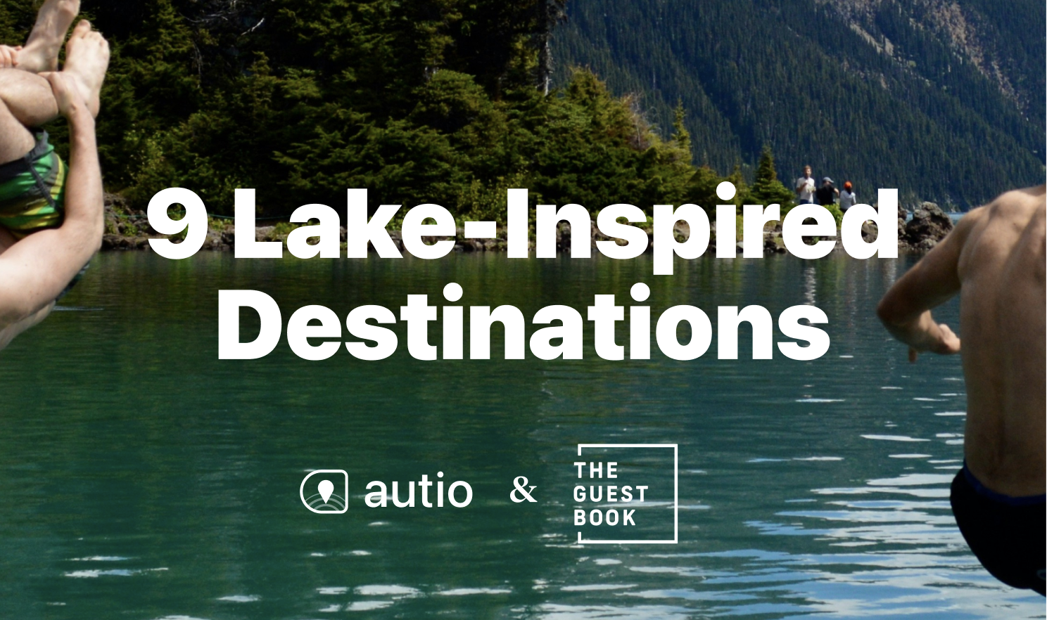 9 Lake-Inspired Destinations