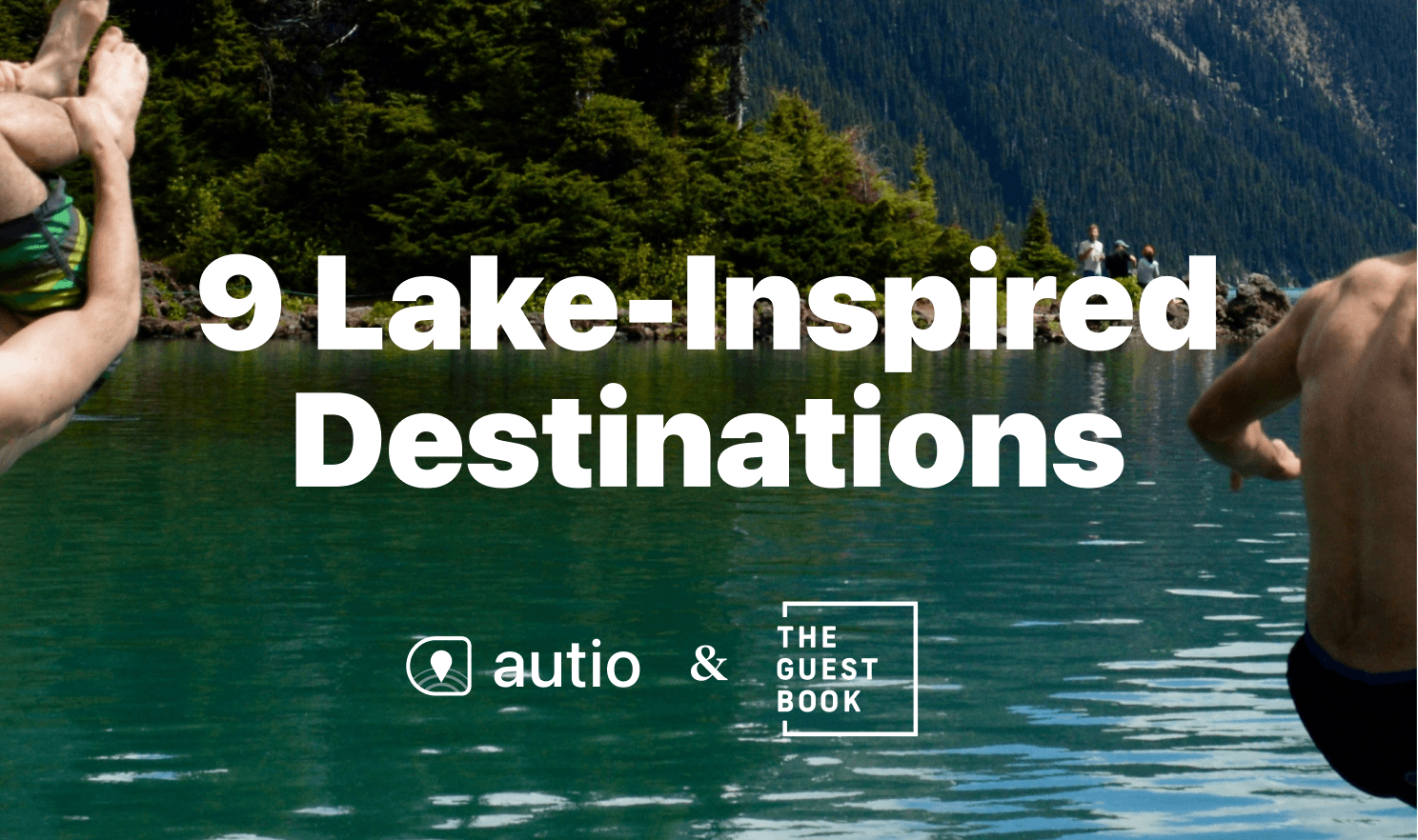 9 Lake-Inspired Destinations